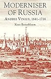Moderniser of Russia: Andrei Vinius, 1641-1716 by K. Boterbloem