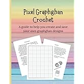 Pixel Graphghan Crochet: A guide to help you create and save your own graphghan designs