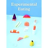 Experimental Eating