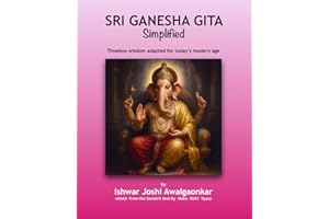 Sri Ganesha Gita - Simplified: Timeless wisdom - adapted for today’s modern age (Hindu Dharma Simplified)