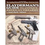 Flayderman's Guide to Antique American Firearms and Their Values by Norm Flayderman (2007-12-17)