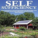 Self Sufficiency Box Set, 4 in 1: Tiny Houses, Backyard Chickens, Homesteading, Mini Farming