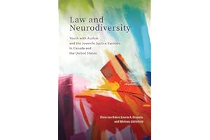 Law and Neurodiversity: Youth with Autism and the Juvenile Justice Systems in Canada and the United States