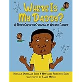 Where is My Daddy?: A Boy's Guide to Grieving an Absent Father (Where is My Daddy/Mommy Series)