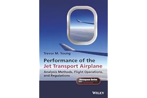 Performance of the Jet Transport Airplane: Analysis Methods, Flight Operations, and Regulations