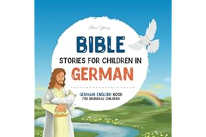 Bible stories for children in German – All-time favorite Bible stories in German & English languages: An illustrated book of 