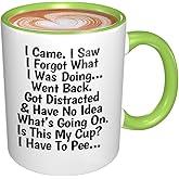 Funny Mug for Senior Citizens I Came I Saw I Forgot What I Was Doing Coffee Mug - Funny Gifts for Old People Elderly Mom Dad Grandma Grandpa For Mothers Day Fathers Day Birthday Gift 11oz GREEN