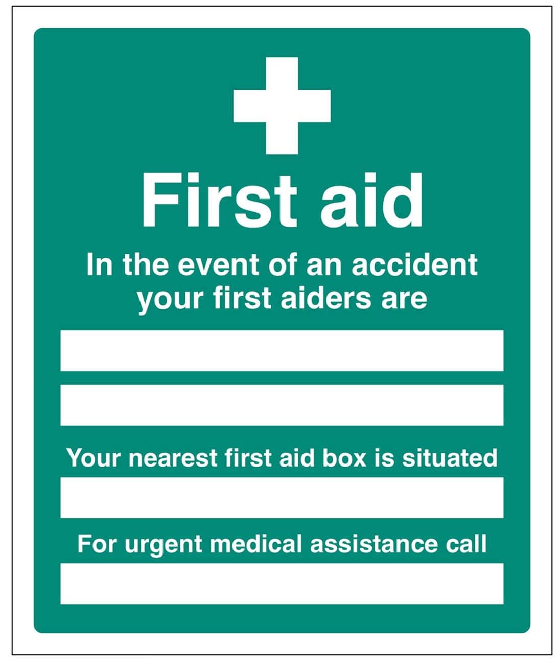 First Aid In the event of an accident Your first aiders are (blank x2), Your nearest first aid box is situated (blank), For urgent medical assistance call (blank) (semi rigid pvc safety sign)