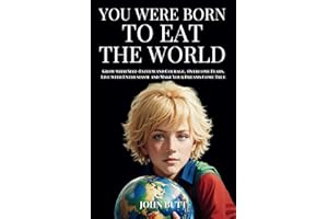You were Born to Eat the World: A book for boys, which teaches how to grow with self-esteem and courage, overcome fears, live with enthusiasm and make dreams come true.