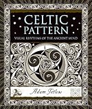 Celtic Pattern: Visual Rhythms of the Ancient Mind (Wooden Books) by Adam Tetlow