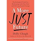 A More Just Future: Psychological Tools for Reckoning with Our Past and Driving Social Change