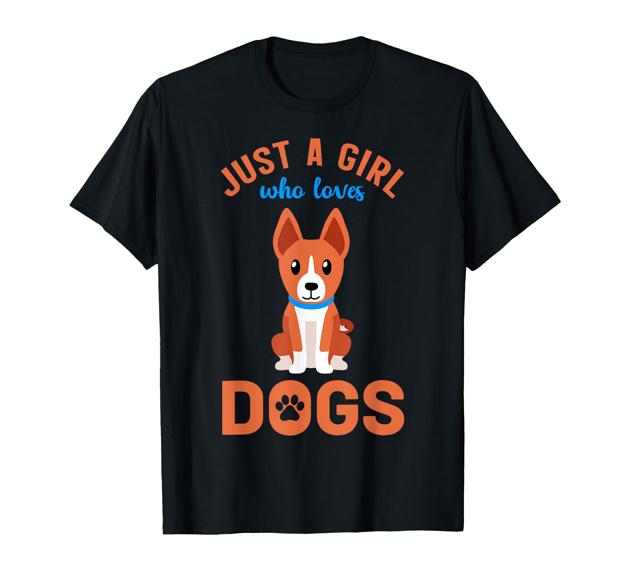 Just A Girl Who Loves Dogs | Cute Tee For Dog Lover Mama T-Shirt