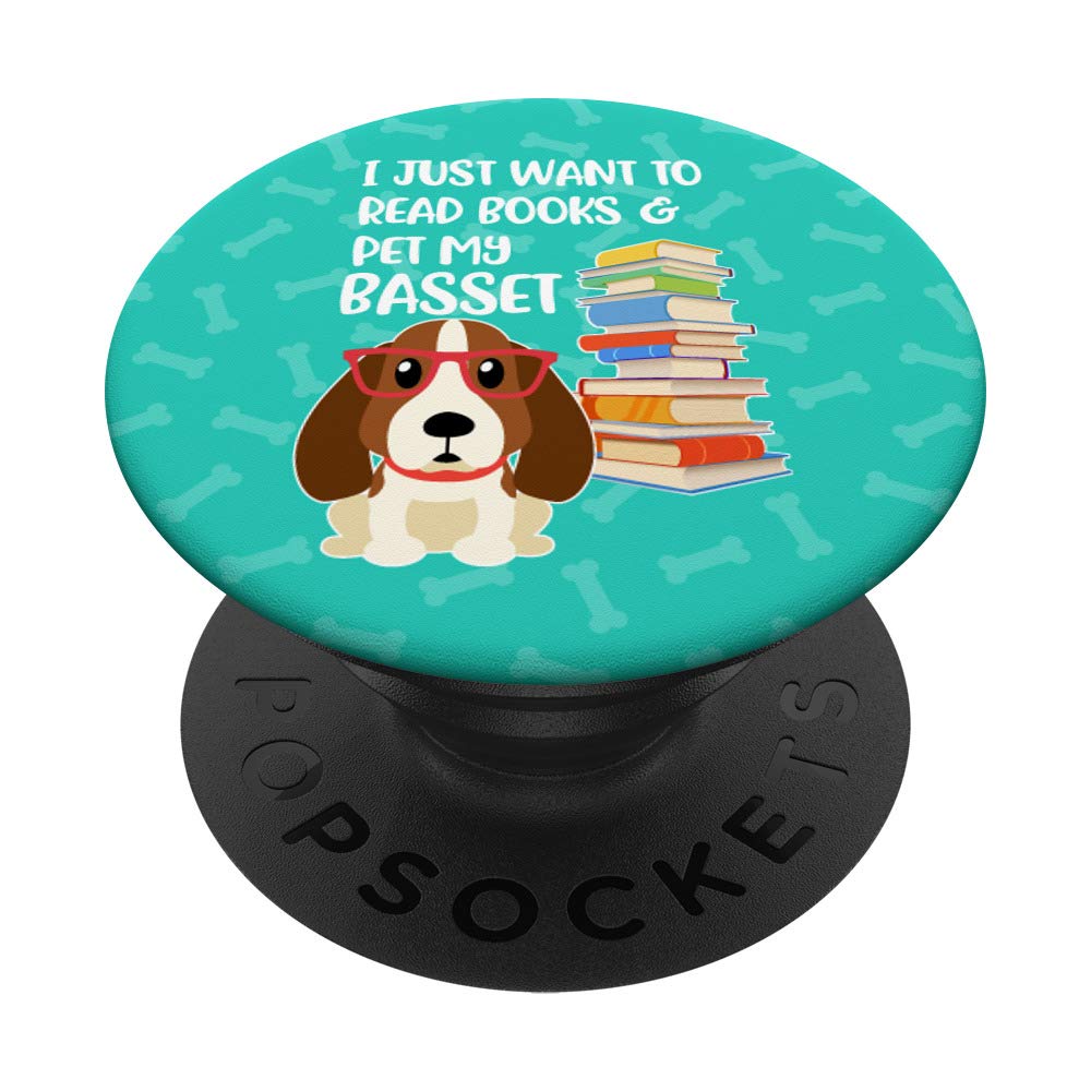 I Just Want to Read Books and Pet My Basset Hound Dog PopSockets PopGrip: Swappable Grip for Phones & Tablets