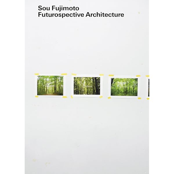 Sou Fujimoto Architecture Works 1995-2015: Edited: 9784887063495