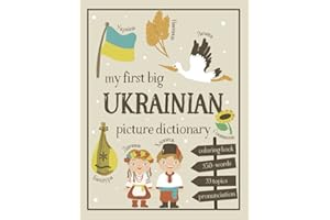 My First Big Ukrainian Picture Dictionary: Two in One: Dictionary and Coloring Book - Color and Learn the Words - Ukrainian B