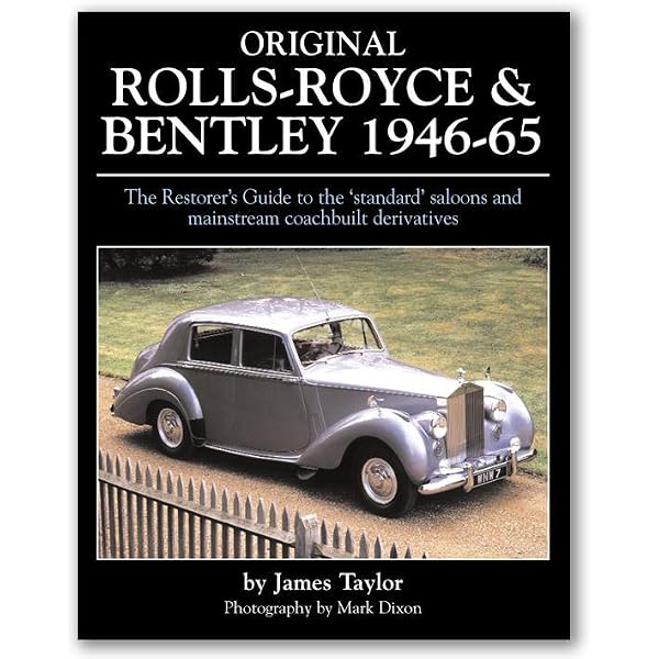 Rolls-Royce Bentley: Silver Wraith, Silver Dawn & Silver Cloud