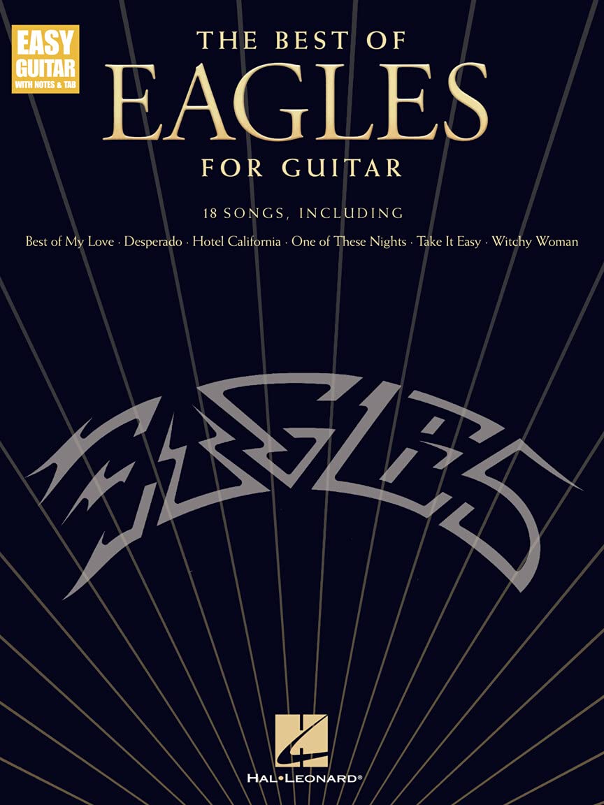 The Best of Eagles For Guitar | Easy Guitar with Notes and TAB | Softcover Sheet Music Collection for Beginners and Intermediate Players Featuring 18 Classic Hits for Learning and Performance