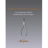 Professional Jewelry Making: A Contemporary Guide to Traditional Jewelry Techniques