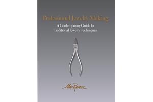 Professional Jewelry Making: A Contemporary Guide to Traditional Jewelry Techniques