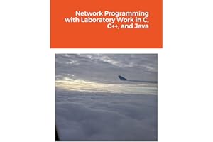Network Programming with Laboratory Work in C, C++, and Java