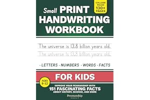 Small Print Handwriting Workbook for Kids: Improve your Penmanship with 151 Fascinating Facts about History, Science, and Mor