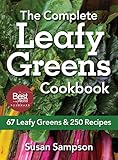 The Complete Leafy Greens Cookbook: 67 Leafy Greens and 250 Recipes by 