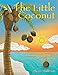 The Little Coconut by Alicia L Anderson
