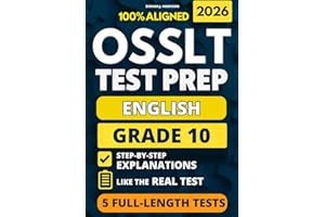 OSSLT Grade 10 English Test Prep: 5 Full-Length Practice Exams with a Full Answer Key and Example Answers for All Open-Respon