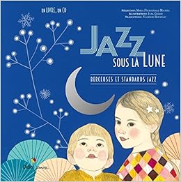 Jazz Sous La Lune Berceuses Et Standards Jazz Amazon Fr Green Ilya Fitzgerald Michel Misja Livres