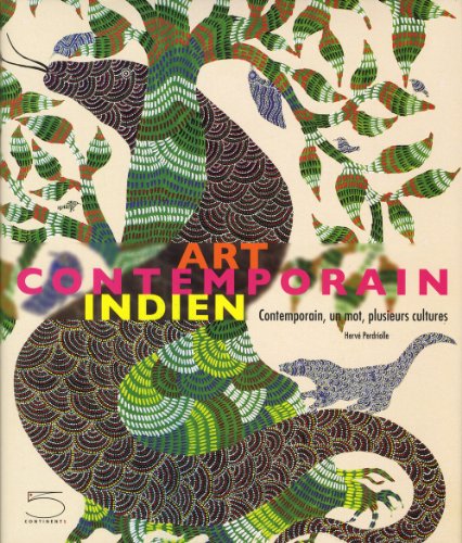Art contemporain indien : Contemporain, un mot, plusieurs cultures by (Hardcover)