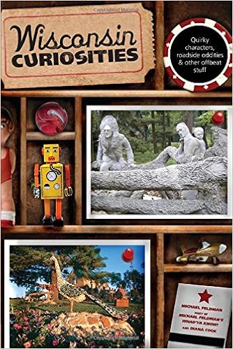 Wisconsin Curiosities: Quirky Characters, Roadside Oddities & Other Offbeat Stuff (Curiosities Series) Paperback – April 14, 2009