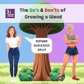 The Do's & Don'ts of Growing a Wood (Mature Audiences Only Series)