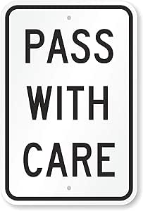 Amazon Com Smartsign Pass With Care Mutcd Compliant Sign 12 X 18 3m Engineer Grade Reflective Aluminum Garden Outdoor