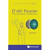 D'oh! Fourier: Theory, Applications, And Derivatives (Primers In Electronics And Computer Science)