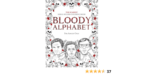 Amazon Com Bloody Alphabet The Scariest Serial Killers Coloring Book A True Crime Adult Gift Full Of Famous Murderers For Adults Only True Crime Gifts 9789526929262 Berry Brian Books Amazon Com Bloody Alphabet The Scariest Serial Killers Coloring Book A True Crime Adult Gift Full Of Famous Murderers For Adults Only True Crime Gifts 9789526929262 Berry Brian Books