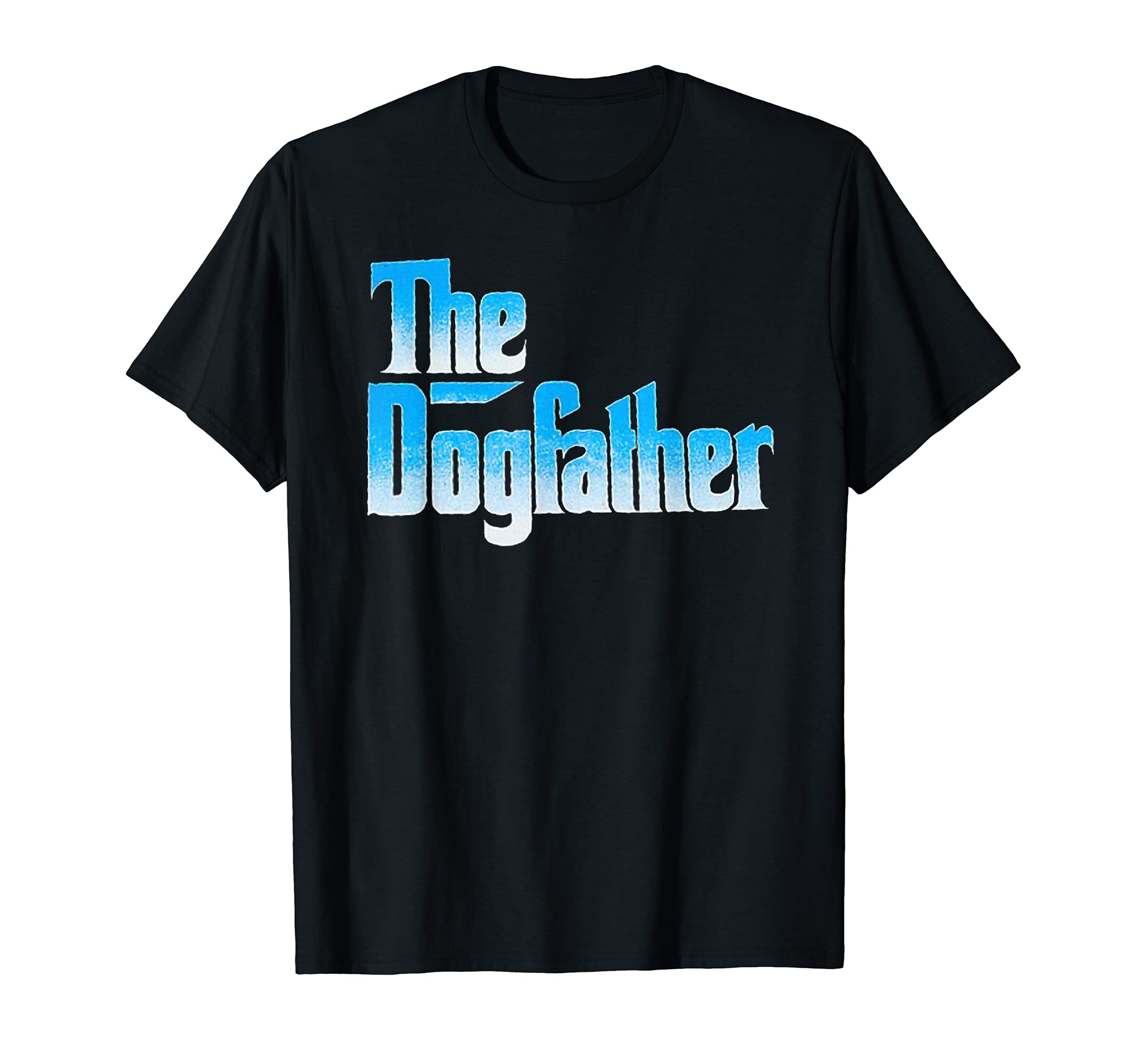 The Dogfather Tee Dad Fathers Day Gift Dog Lover Top T-Shirt