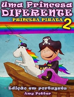 Livro Uma Princesa Diferente - Princesa Pirata 2 (livro infantil ilustrado)