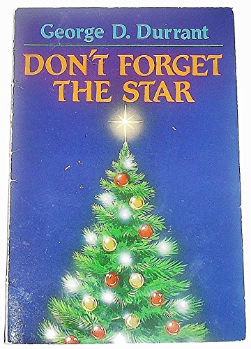 This Christmas I hope you don't forget the star: A story of Christmas through the years of childhood to parenthood