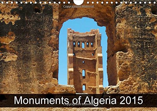 Algeria Monuments 2015: The Best Photos from Wiki Loves Monuments, the World's Largest Photo Competition on Wikipedia (Calvendo Places)