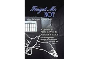 Forget Me Not: Behind the Screams of Mental Health | A Collection of Poems and Prose by Johnathan R. Stamos