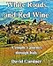 White Roads and Red Wine:: A couple's journey through Italy (Travel Journal Book 1) by David Gardner