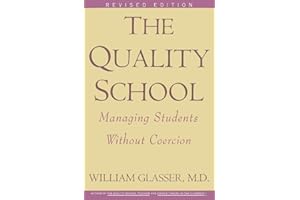 Quality School RI: Required Reading for Educators―Eliminating Blame, Coercion, and Criticism in People-Centered Schools