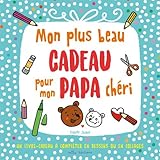 Mon plus beau cadeau pour mon papa chéri by 