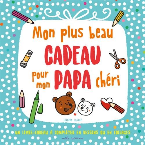 Mon plus beau cadeau pour mon papa chéri by 