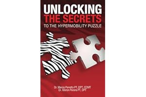 Unlocking The Secrets to the Hypermobility Puzzle: An Educational Guide to Understanding How to Live and Exercise with Joint Hypermobility Spectrum Disorders: A Physical Therapist Perspective