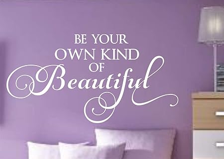 Amazon Com Diuangfoong Be Your Own Kind Of Beautiful Wall Decal