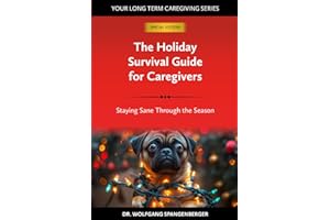 The Holiday Survival Guide for Caregivers: Staying Sane Through the Season