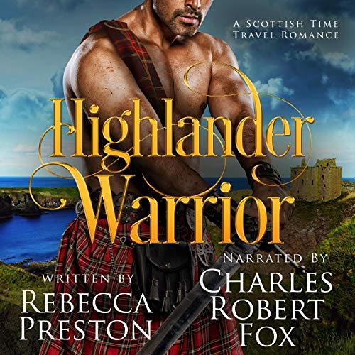 B.O.O.K Highlander Warrior: A Scottish Time Travel Romance: Highlander In Time Series, Book 2 [Z.I.P]