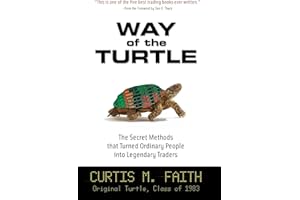 Way of the Turtle: The Secret Methods that Turned Ordinary People into Legendary Traders