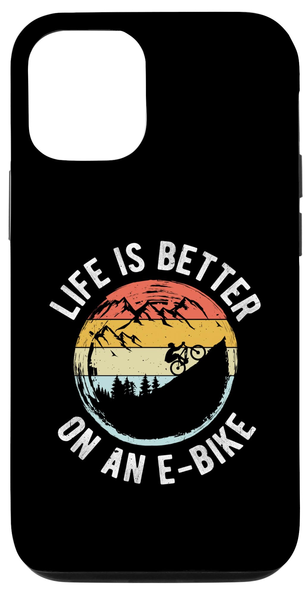 iPhone 13 LIFE IS BETTER ON AN E-BIKE Electric Bicycle Cycler Fan Case